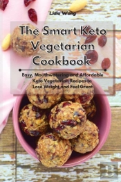The Smart Keto Vegetarian Cookbook