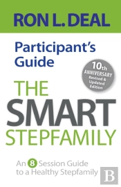 The Smart Stepfamily Participant`S Guide Â€“ An 8â€“Session Guide To A Healthy Stepfamily