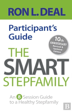 Bertrand.pt - The Smart Stepfamily Participant`S Guide Â€“ An 8â€“Session Guide To A Healthy Stepfamily