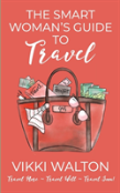 The Smart Woman'S Guide To Travel