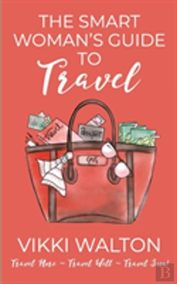 Bertrand.pt - The Smart Woman'S Guide To Travel