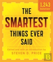 The Smartest Things Ever Said, New And Expanded