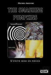 The Smashing Pumpkins - L'Unite Mise En Pieces