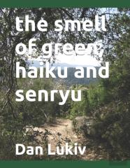 The Smell Of Green, Haiku And Senryu
