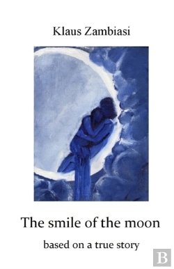 Bertrand.pt - The Smile Of The Moon: Based On A True S