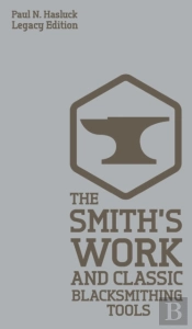 The Smith'S Work And Classic Blacksmithi