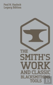 The Smith'S Work And Classic Blacksmithi
