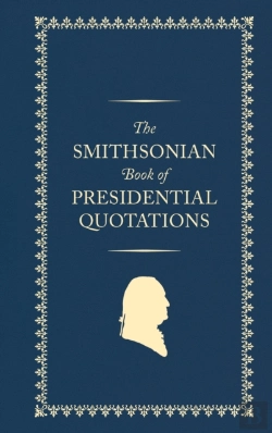 Bertrand.pt - The Smithsonian Book Of Presidential Quotations