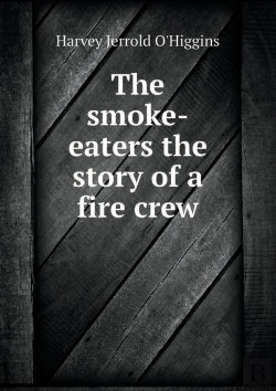 Bertrand.pt - The Smoke-Eaters The Story Of A Fire Crew