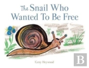 The Snail Who Wanted To Be Free