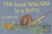 The Snail Who Was In A Hurry