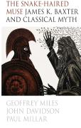 The Snake-Haired Muse: James K. Baxter And Classical Myth