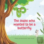 The Snake Who Wanted To Be A Butterfly