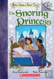 The Snoring Princess: A Branches Book (Once Upon A Fairy Tale #4)