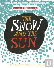 The Snow And The Sun / La Nieve Y El Sol: A South American Folk Rhyme In Two Languages