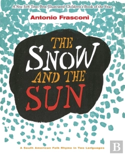 Bertrand.pt - The Snow And The Sun / La Nieve Y El Sol: A South American Folk Rhyme In Two Languages