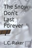 The Snow Don'T Last Forever