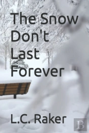 The Snow Don'T Last Forever