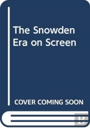 The Snowden Era On Screen