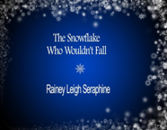 The Snowflake Who Wouldn'T Fall