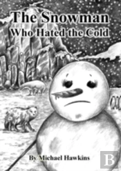 The Snowman Who Hated The Cold