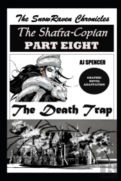 The Snowraven Chronicles The Shafra-Copian Graphic Novel Adaptation Part Eight The Death Trap
