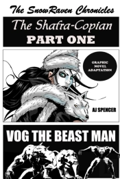 The Snowraven Chronicles The Shafra-Copian Graphic Novel Adaptation Part One-Vog The Beast Man