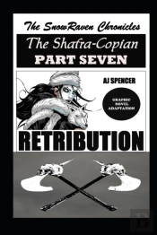 The Snowraven Chronicles The Shafra-Copian Graphic Novel Adaptation Part Seven Retribution