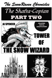 The Snowraven Chronicles The Shafra-Copian Graphic Novel Adaptation Part Two-Tower Of The Snow Wizard