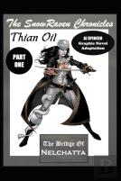 The Snowraven Chronicles Thian Oil Graphic Novel Adaptation Part One The Bridge Of Nelchatta
