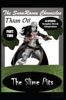 The Snowraven Chronicles Thian Oil Graphic Novel Adaptation Part Two The Slime Pits