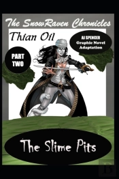 The Snowraven Chronicles Thian Oil Graphic Novel Adaptation Part Two The Slime Pits