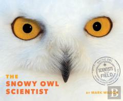 The Snowy Owl Scientist