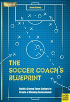 The Soccer Coachâ€™S Blueprint