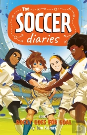 The Soccer Diaries Book 3: Rocky Goes For Goal