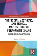 The Social, Aesthetic, And Medical Implications Of Performing Shame