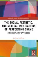 The Social, Aesthetic, And Medical Implications Of Performing Shame