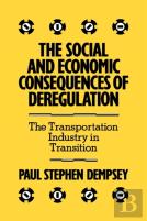The Social And Economic Consequences Of Deregulation