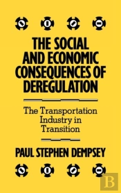 The Social And Economic Consequences Of Deregulation