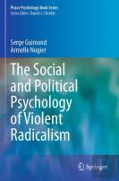 The Social And Political Psychology Of Violent Radicalism