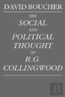 The Social And Political Thought Of R. G. Collingwood