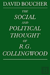 The Social And Political Thought Of R. G. Collingwood