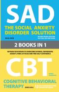 The Social Anxiety Disorder Solution  And  Cognitive Behavioral Therapy