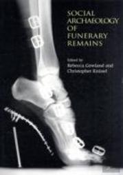The Social Archaeology Of Funerary Remains