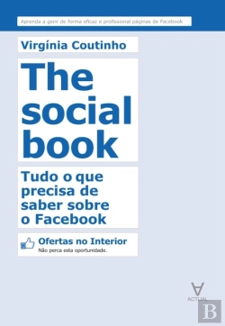 Bertrand.pt - The Social Book - Tudo O Que Precisa De Saber Sobre O Facebook