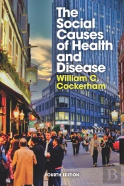 The Social Causes Of Health And Disease