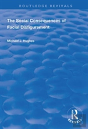 The Social Consequences Of Facial Disfigurement