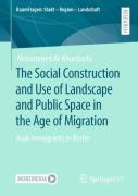The Social Construction And Use Of Landscape And Public Space In The Age Of Migration
