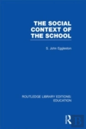 The Social Context Of The School (Rle Edu L)