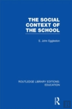 Bertrand.pt - The Social Context Of The School (Rle Edu L)